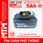 Ban Pin Chan Pho Thong Makita 10cell 5Ah Nhan Sac Zin Chinh Hang